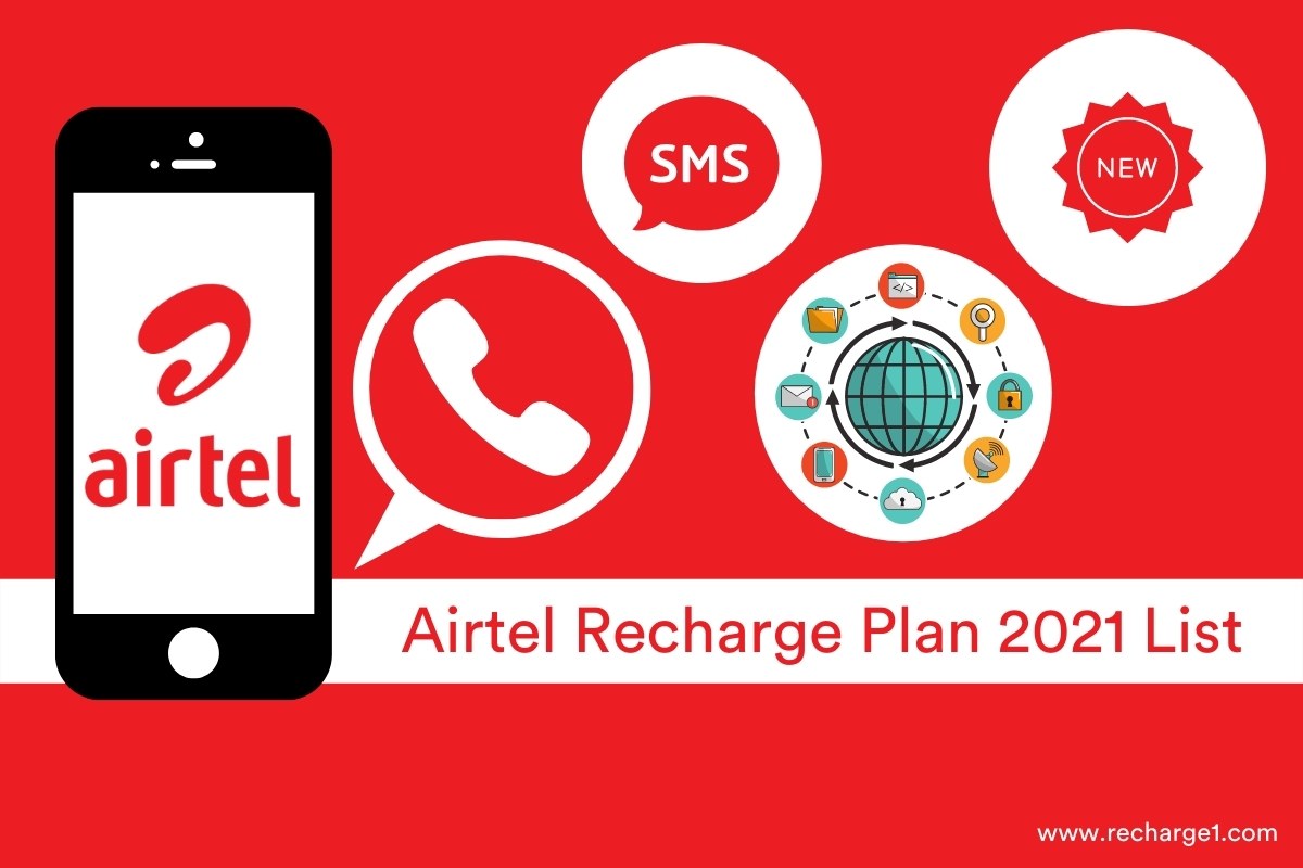  Airtel Recharge Plan 2021 List: Get the Best Airtel Prepaid Plan & Offers