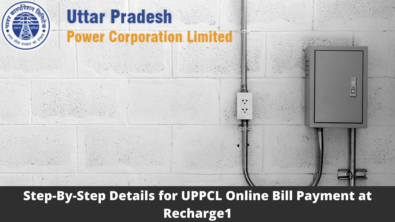  Step-By-Step Details for UPPCL Online Bill Payment at Recharge1