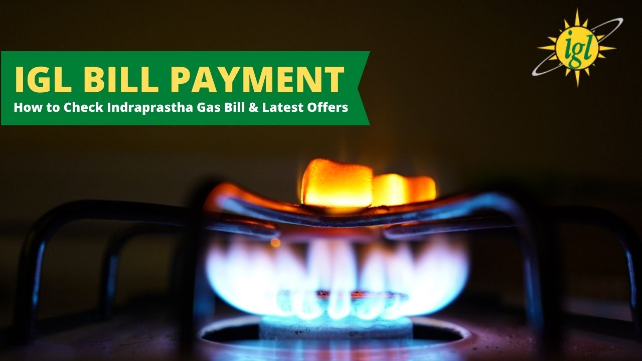  IGL Bill Payment: How to Check Indraprastha Gas Bill & Latest Offers