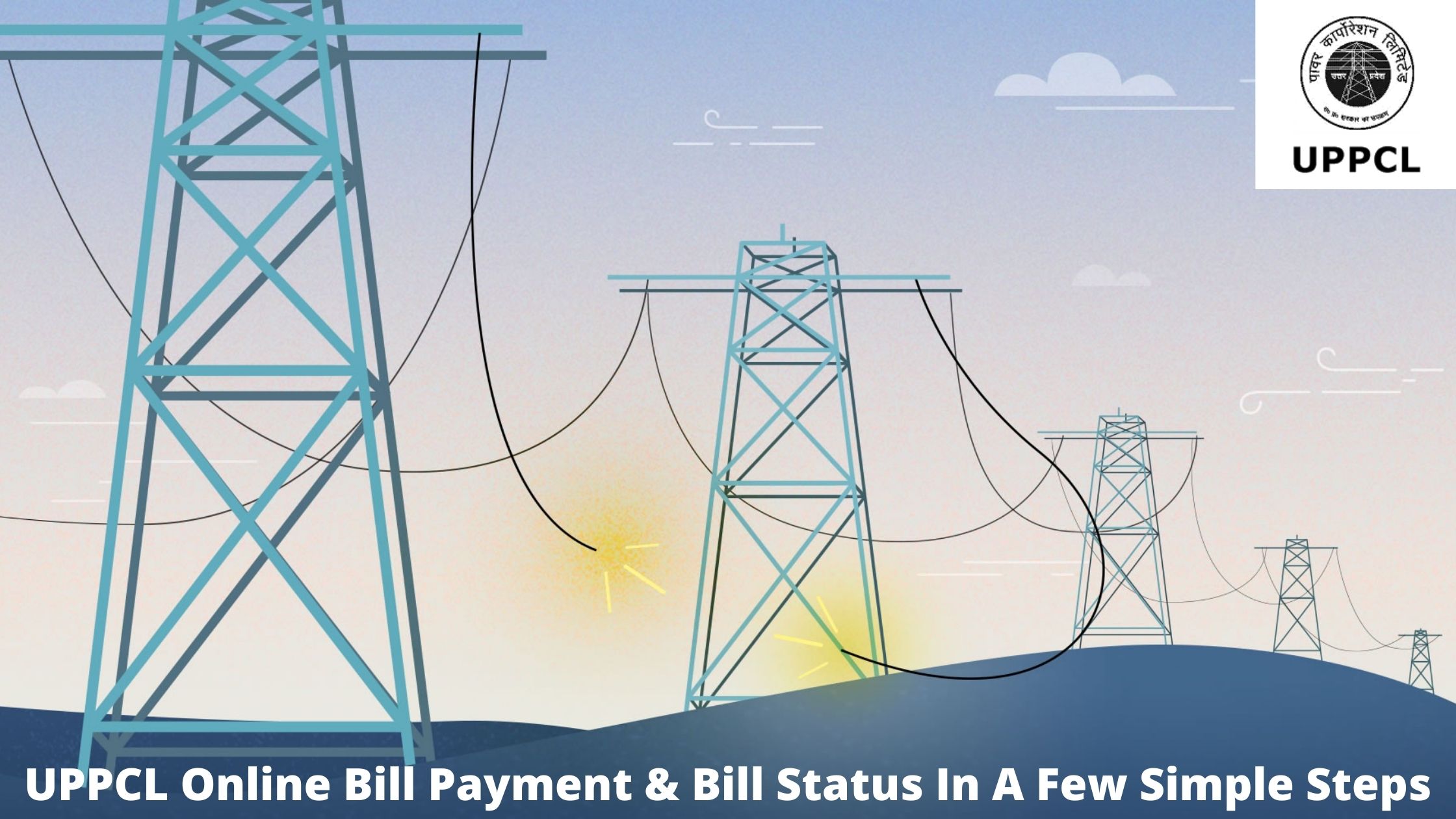 UPPCL Online Bill Payment & Bill Status in A Few Simple Steps