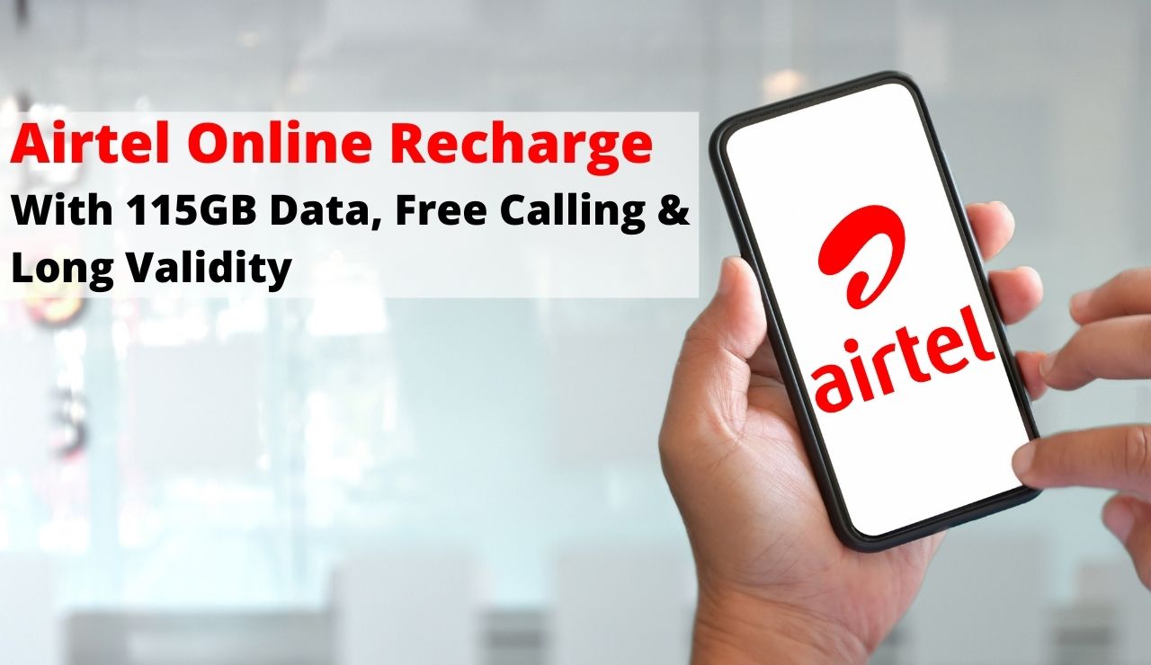 Airtel Online Recharge With 115GB Data, Free Calling & Long Validity