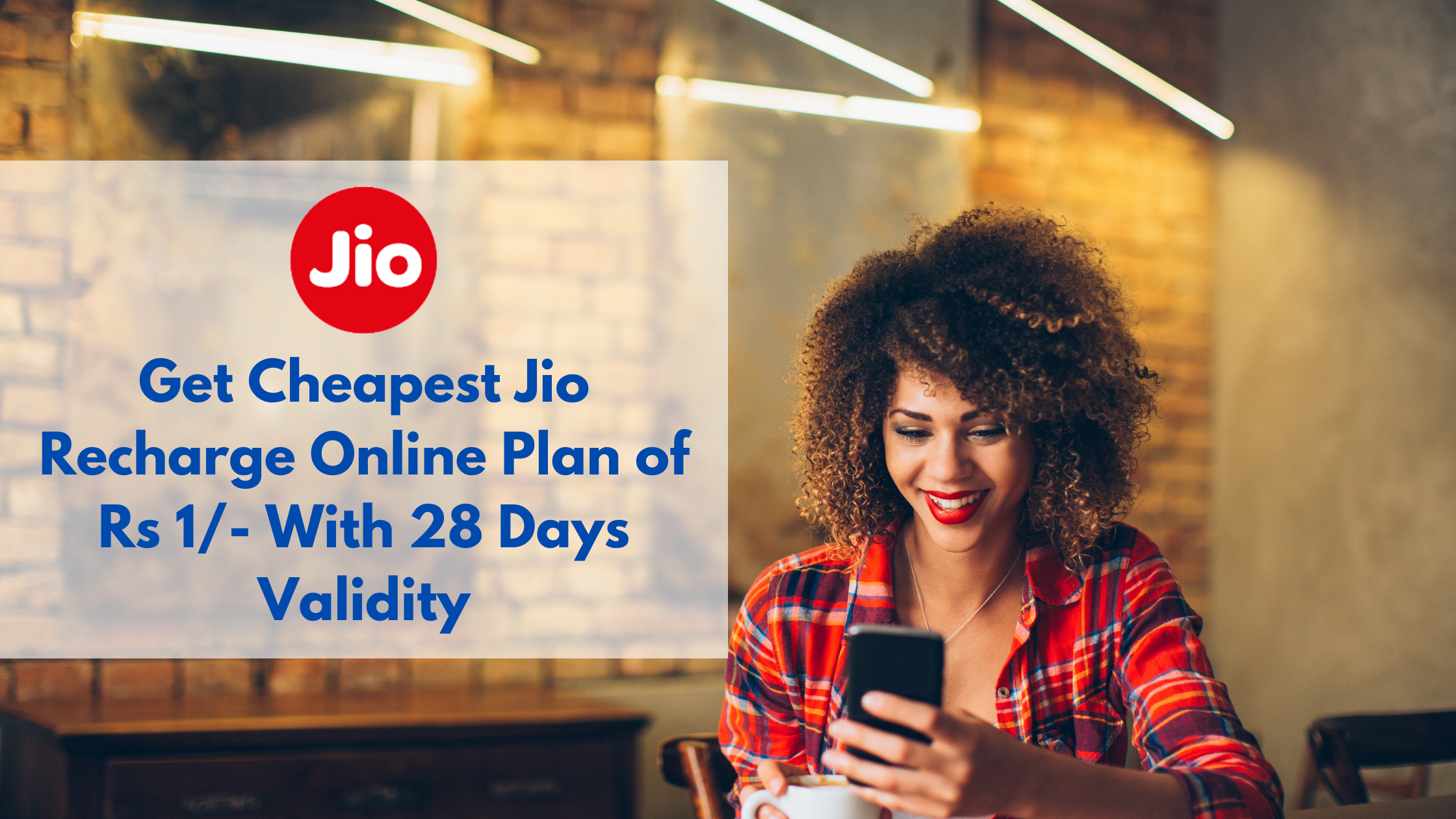  Get Cheapest Jio Online Recharge Plan of Rs 1/- With 28 Days Validity