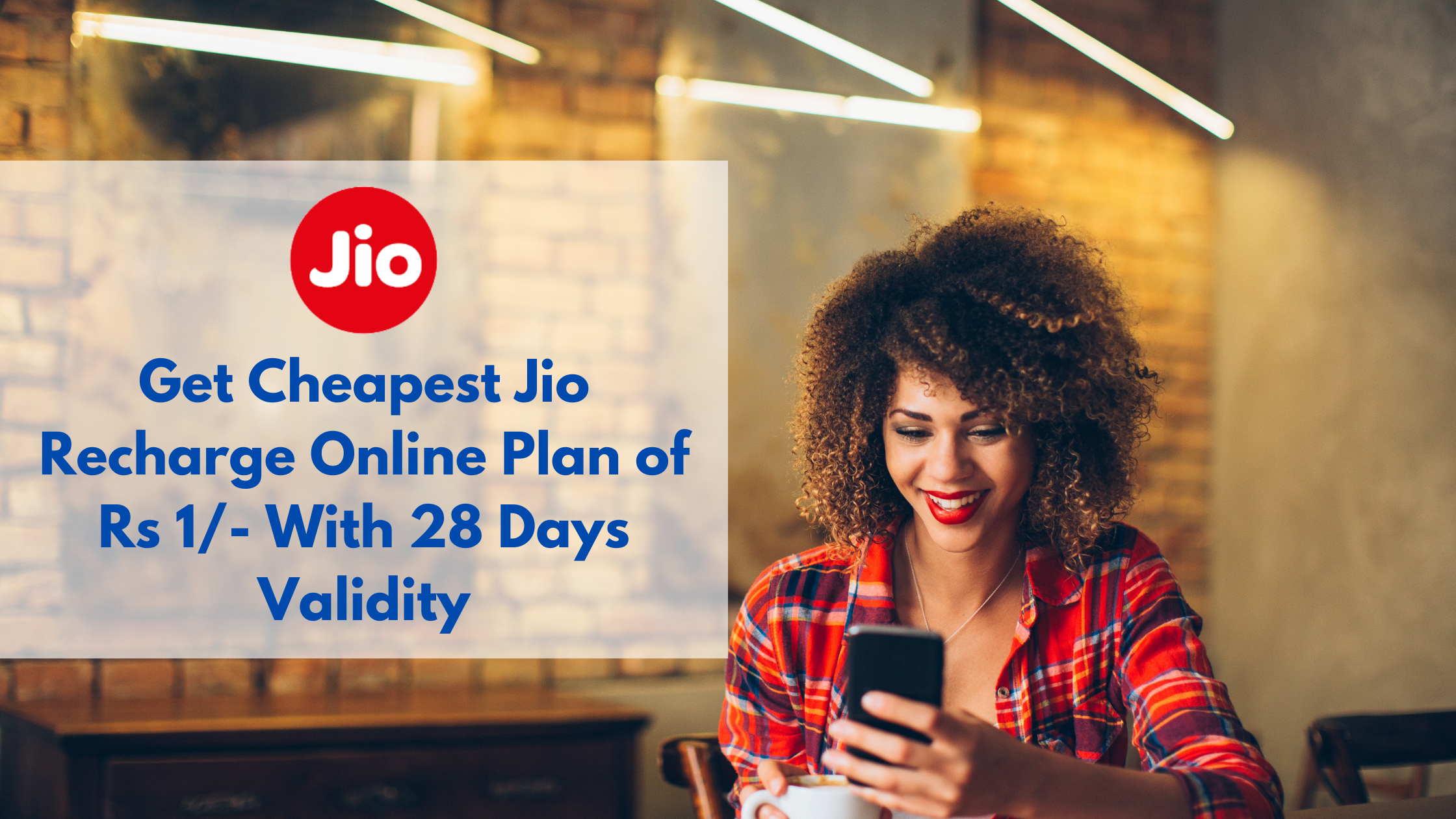 Get Cheapest Jio Online Recharge Plan of Rs 1/- With 28 Days Validity