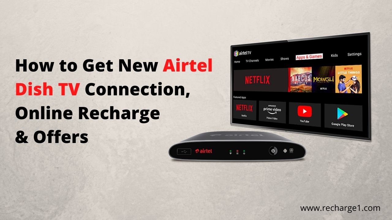  How to Get New Airtel Dish TV Connection, Online Recharge & Offers