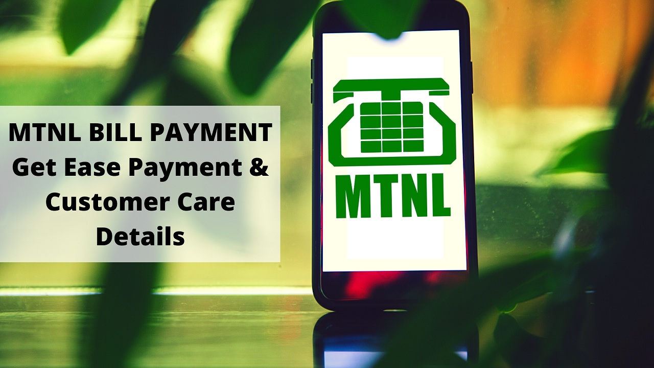  MTNL Bill Payment: Get Ease Payment & Customer Care Details
