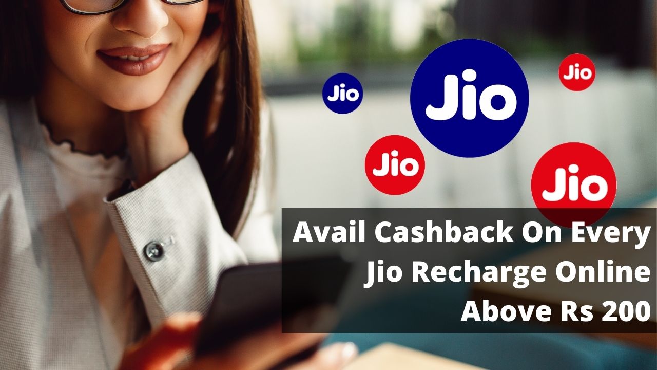  Jio Recharge Online! Enjoy Cashback on Every Recharge Above Rs 200