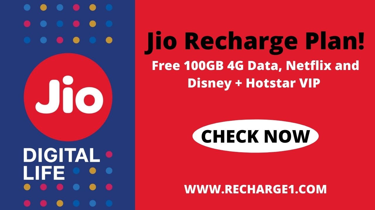  Jio Recharge Plan! Free 100GB 4G Data, Netflix and Disney + Hotstar VIP