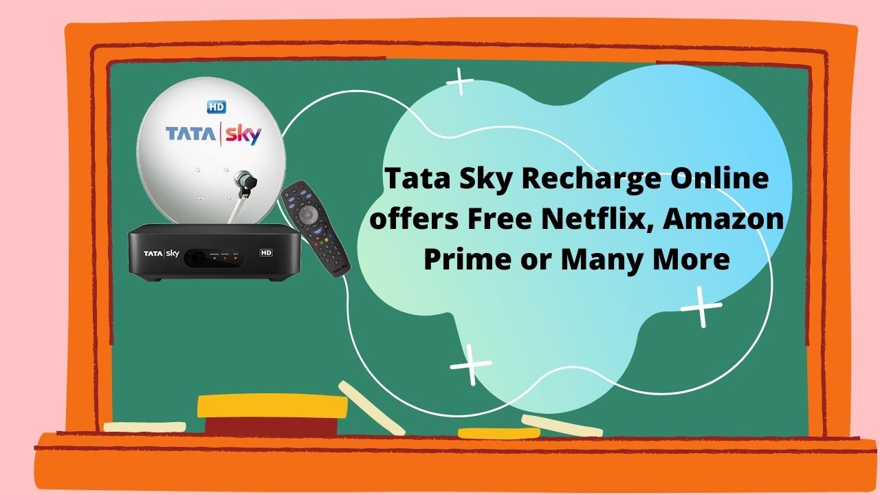 Tata Sky Recharge Online offers Free Netflix, Amazon Prime or Many More