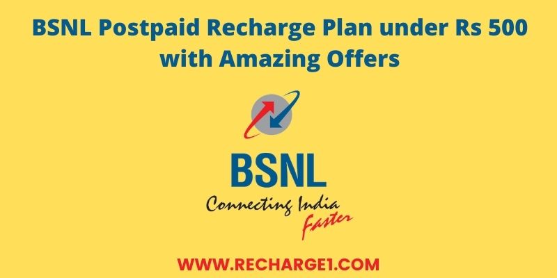 BSNL Postpaid Recharge Plans under Rs 500 with Amazing Offers