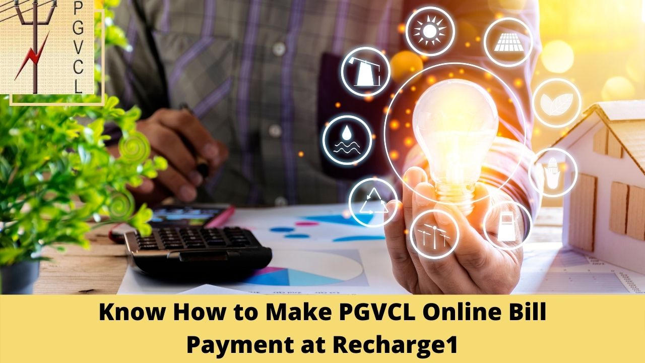 Know How to Make PGVCL Online Bill Payment at Recharge1