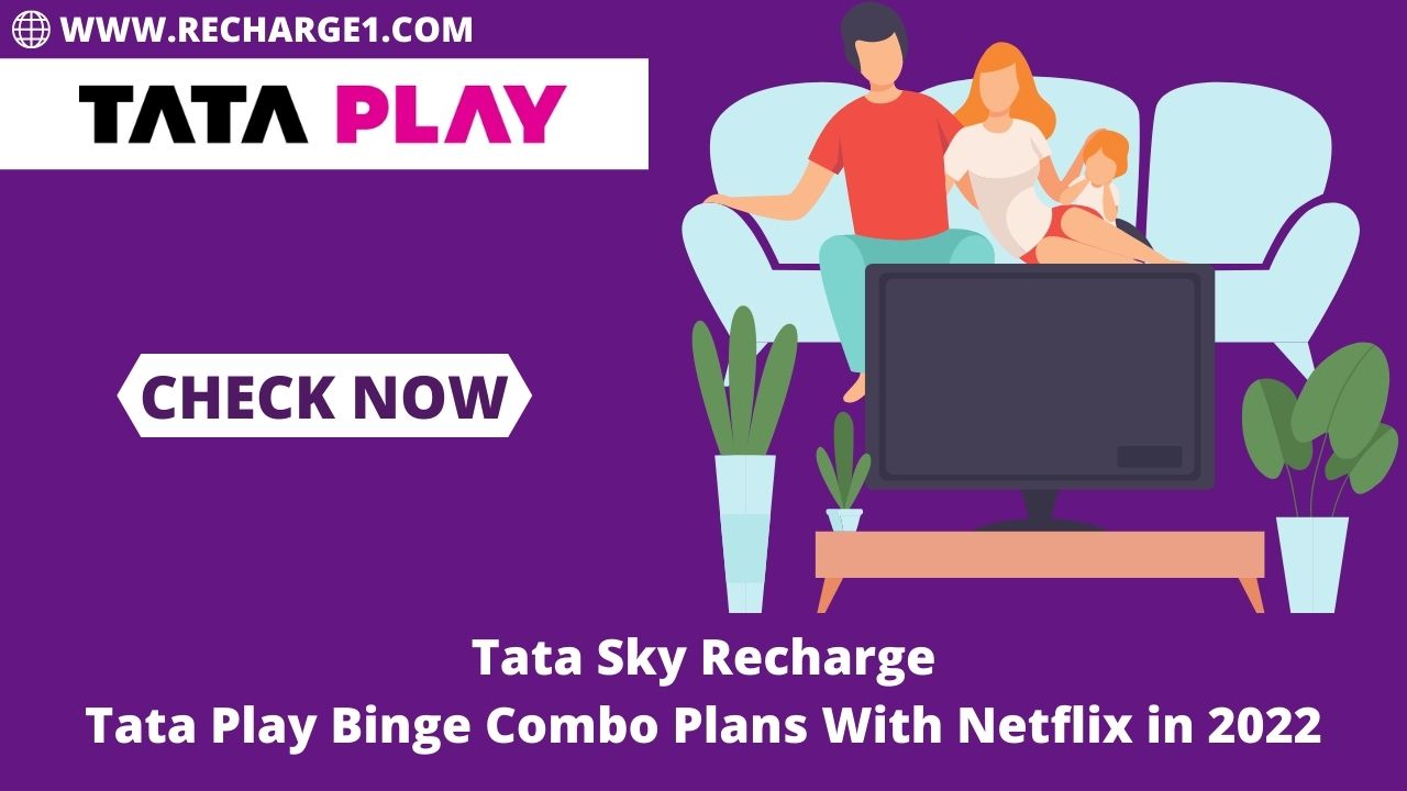 Tata Sky Recharge | Tata Play Binge Combo Plans With Netflix in 2022