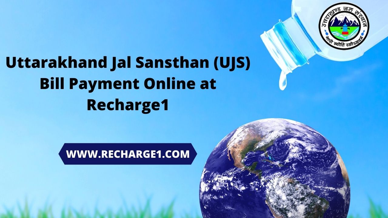 Uttarakhand Jal Sansthan (UJS) Bill Payment Online at Recharge1