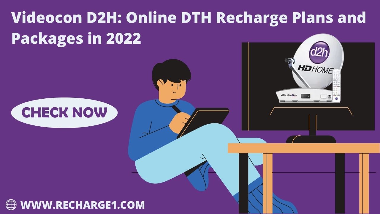 Videocon D2H: Online DTH Recharge Plans and Packages in 2022