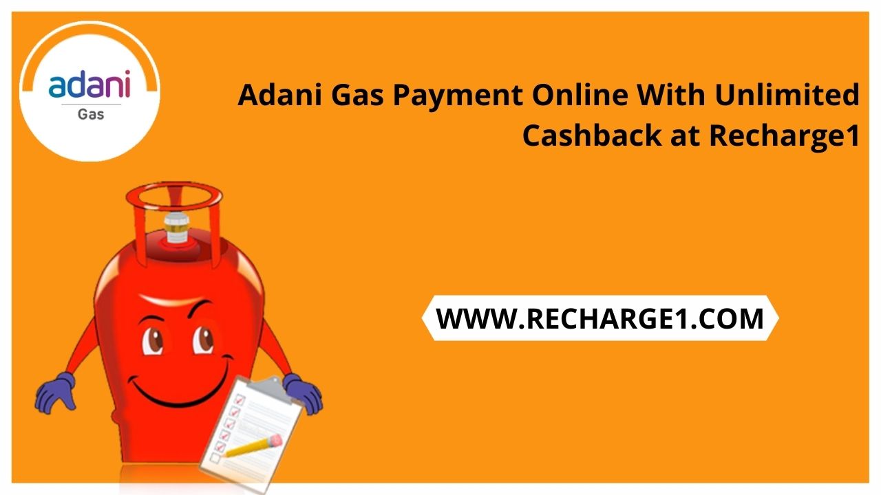  Adani Gas Payment Online With Unlimited Cashback at Recharge1