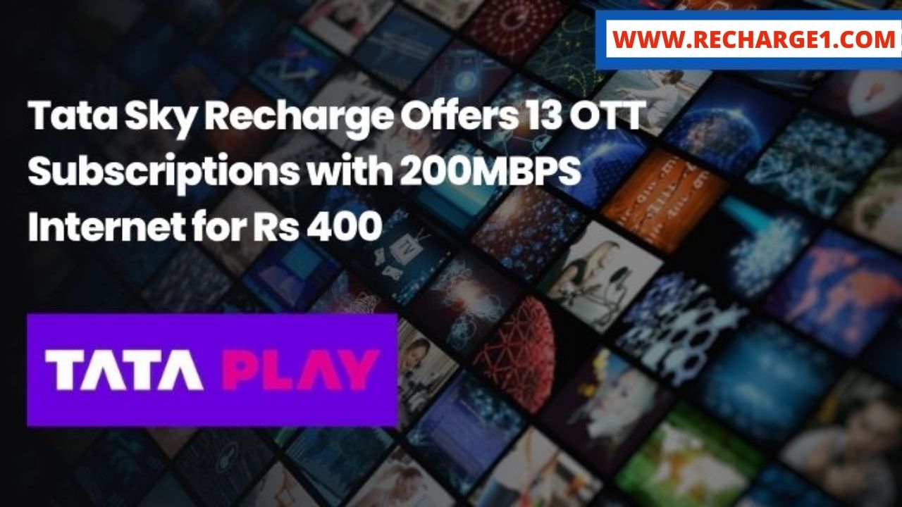  Tata Sky Recharge Plans Offer 13 OTT Free with 200MBPS Data in Rs400